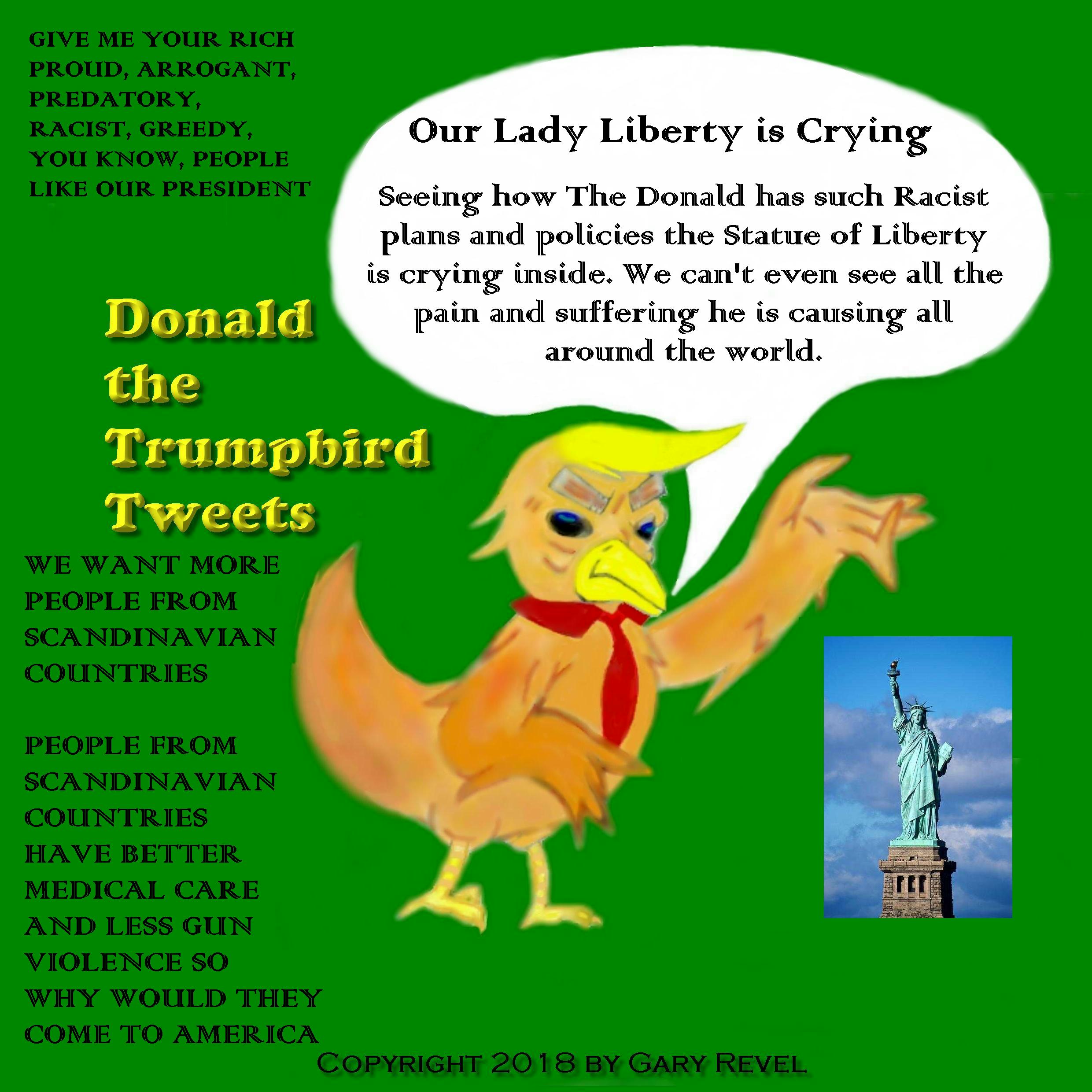 Donald the Trumpbird tweets Lady Liberty is Crying