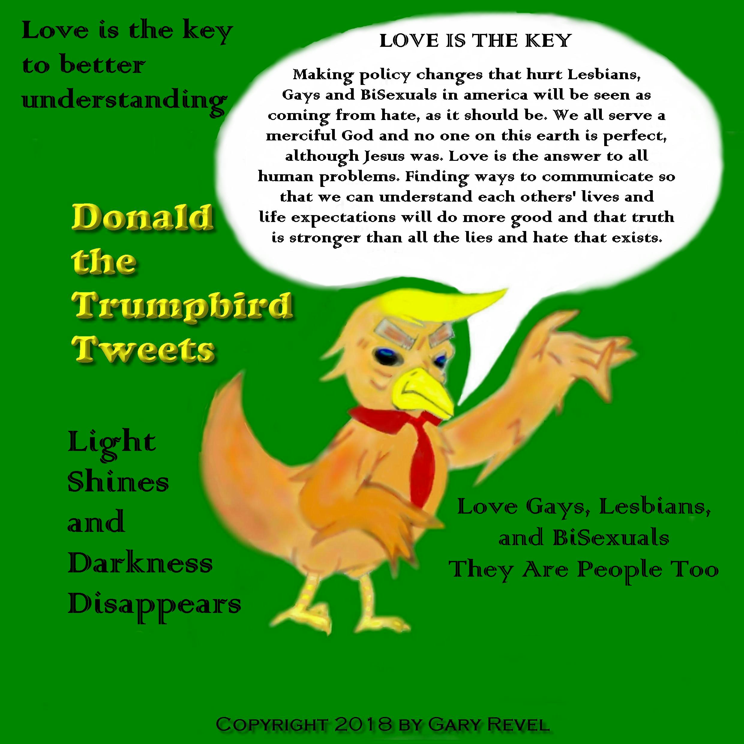 Donald the Trumpbird tweets love is the key