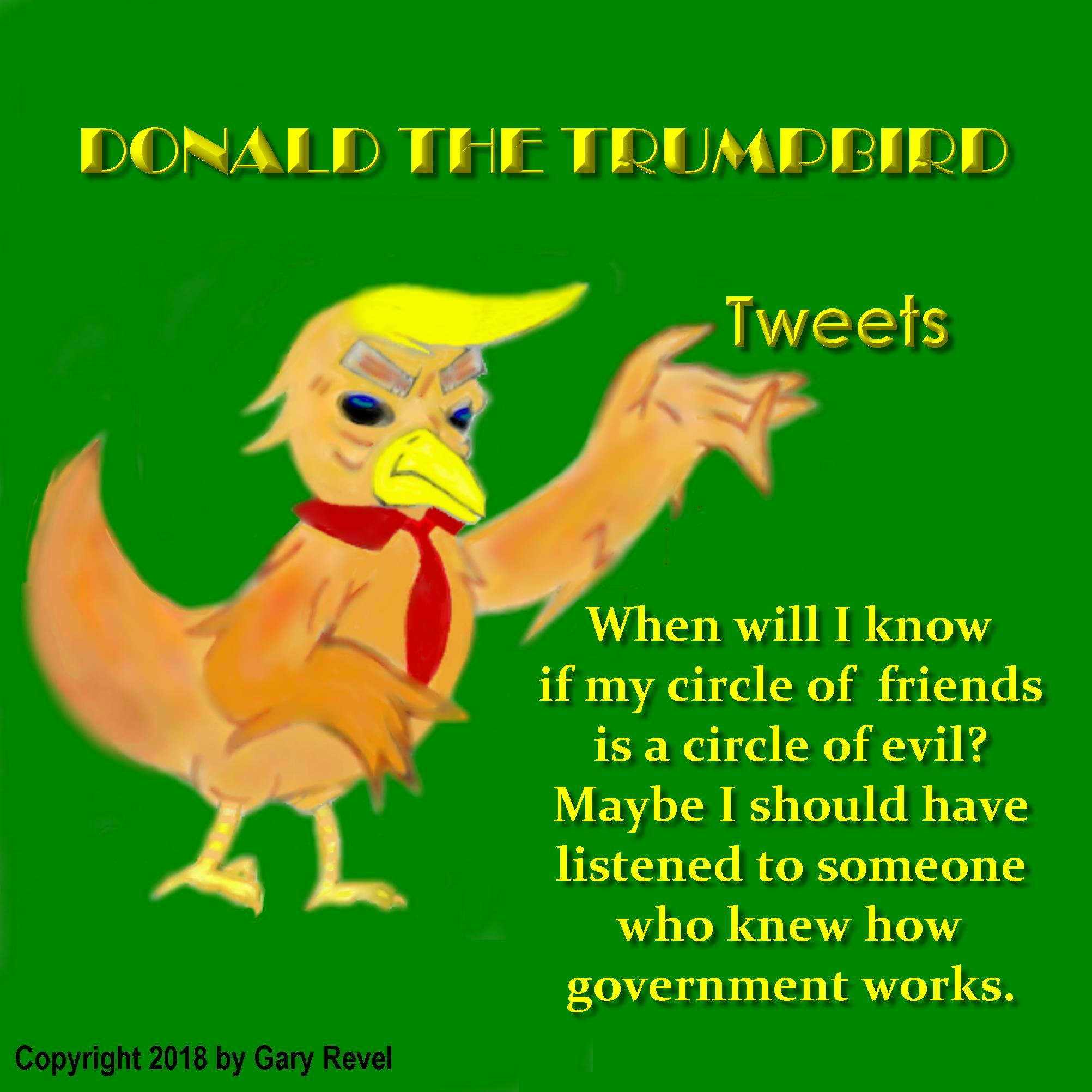 Donald the Trumpbird tweets are they the circle of evil