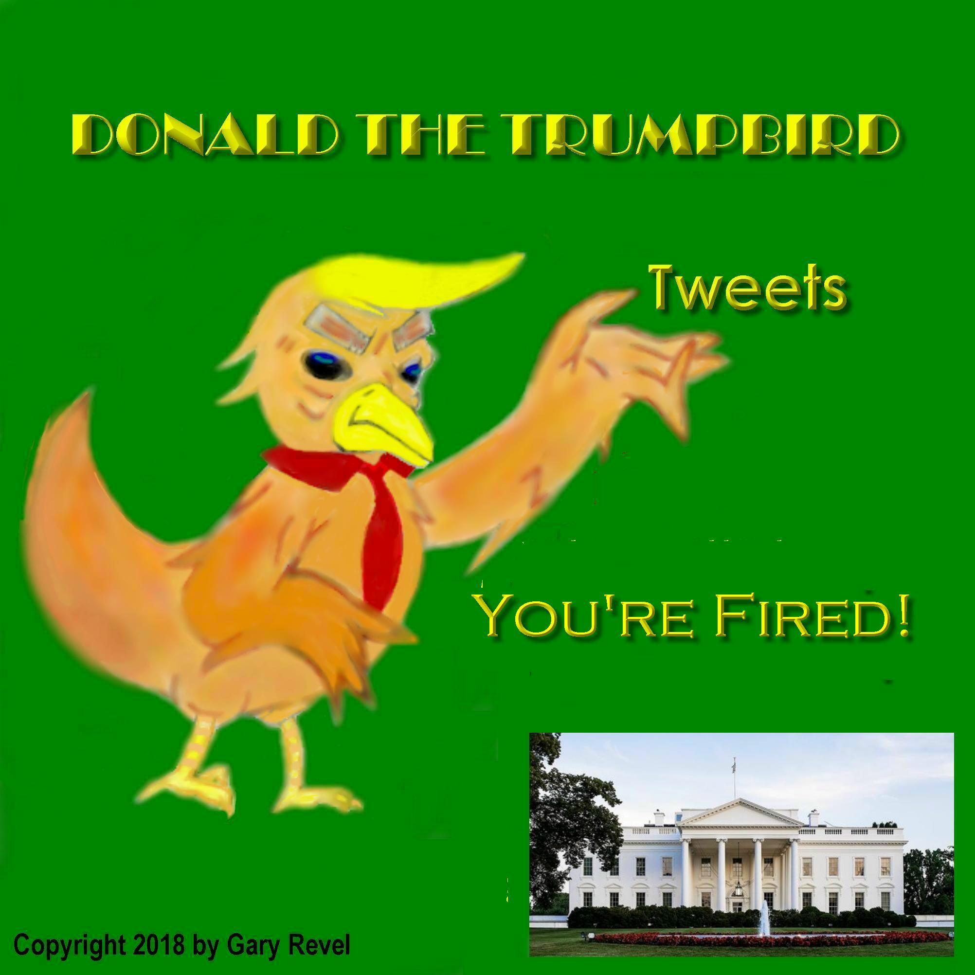 Donald the Trumpbird tweets you're fired