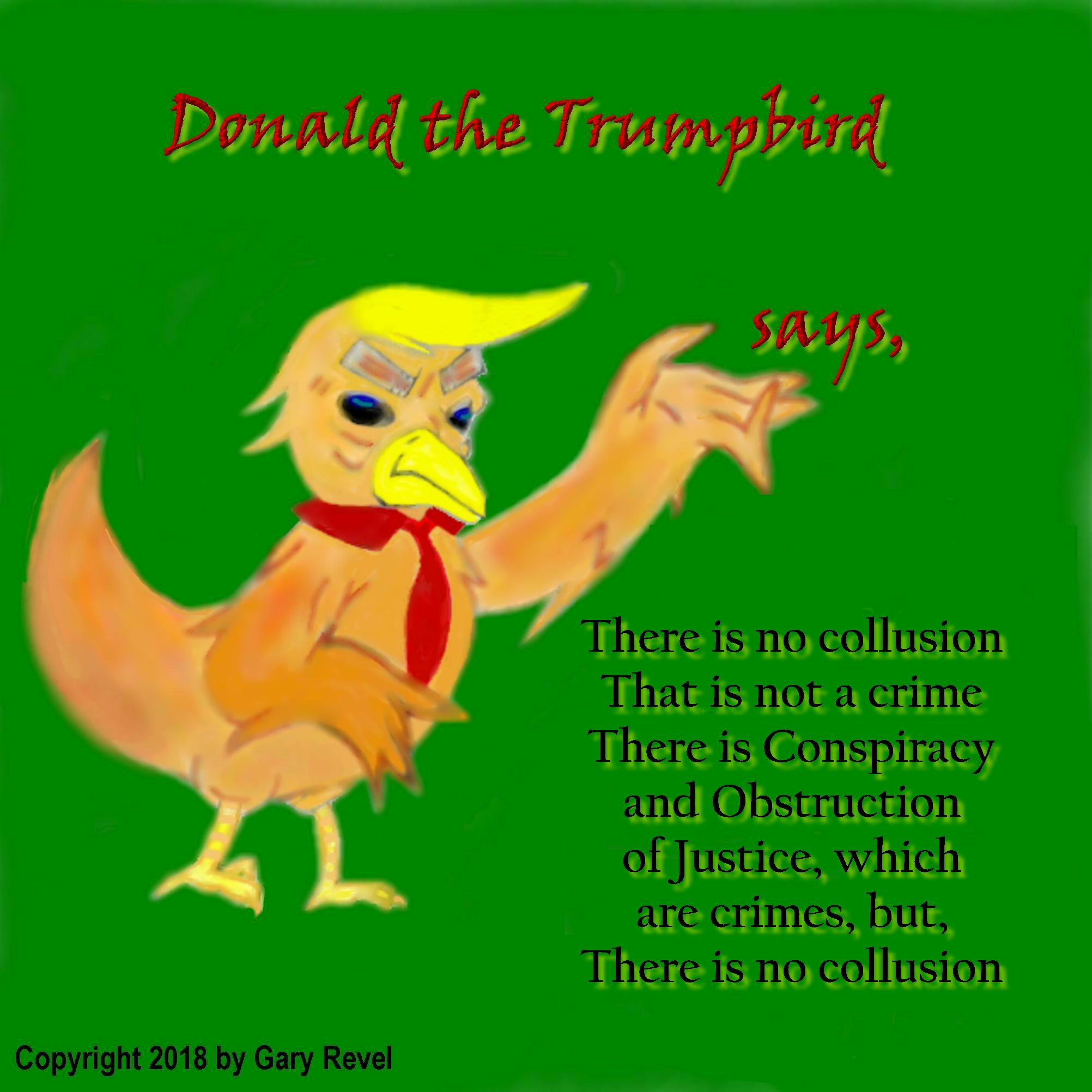Donald the Trumpbird says no collusion