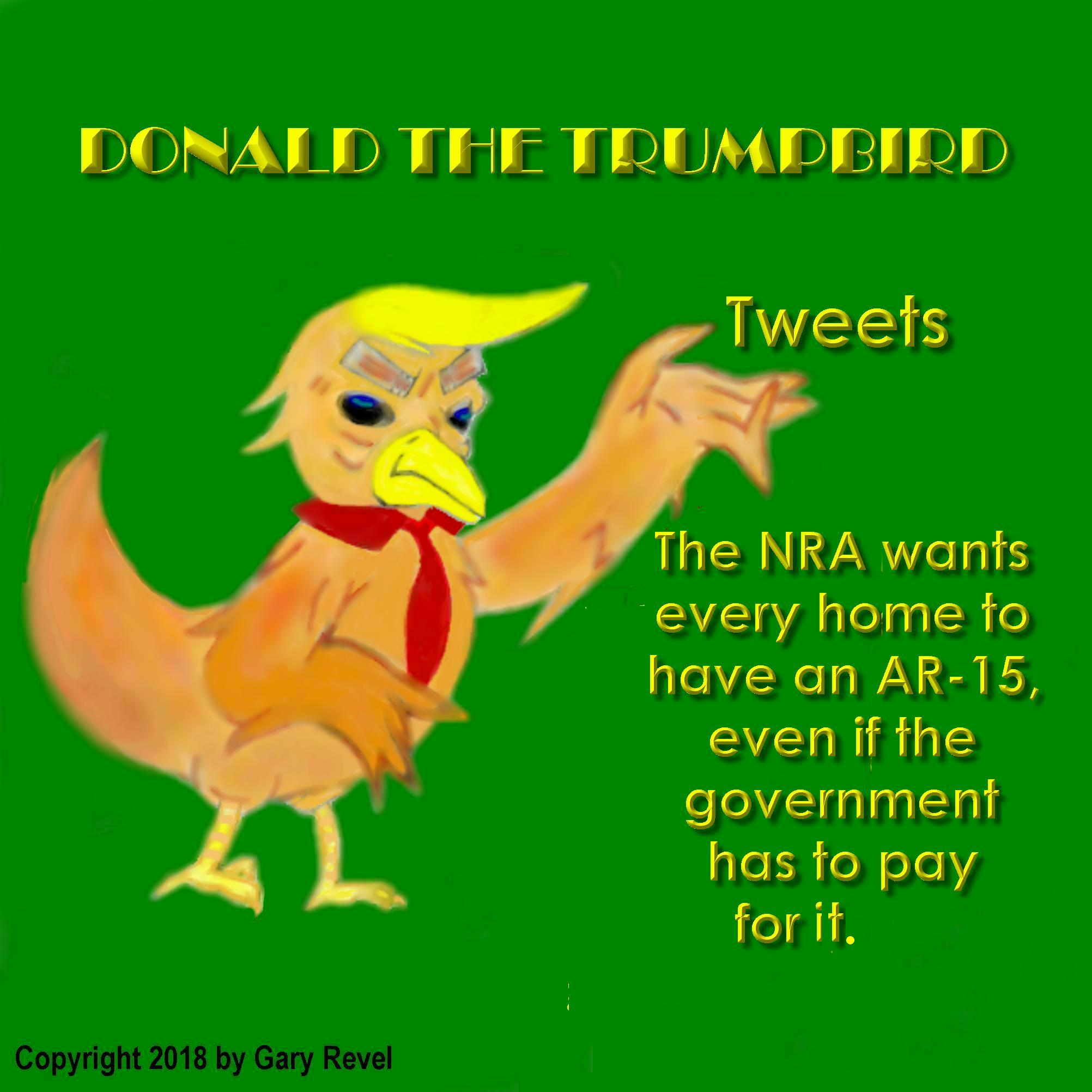 Donald the Trumpbird says it's the assault rifles