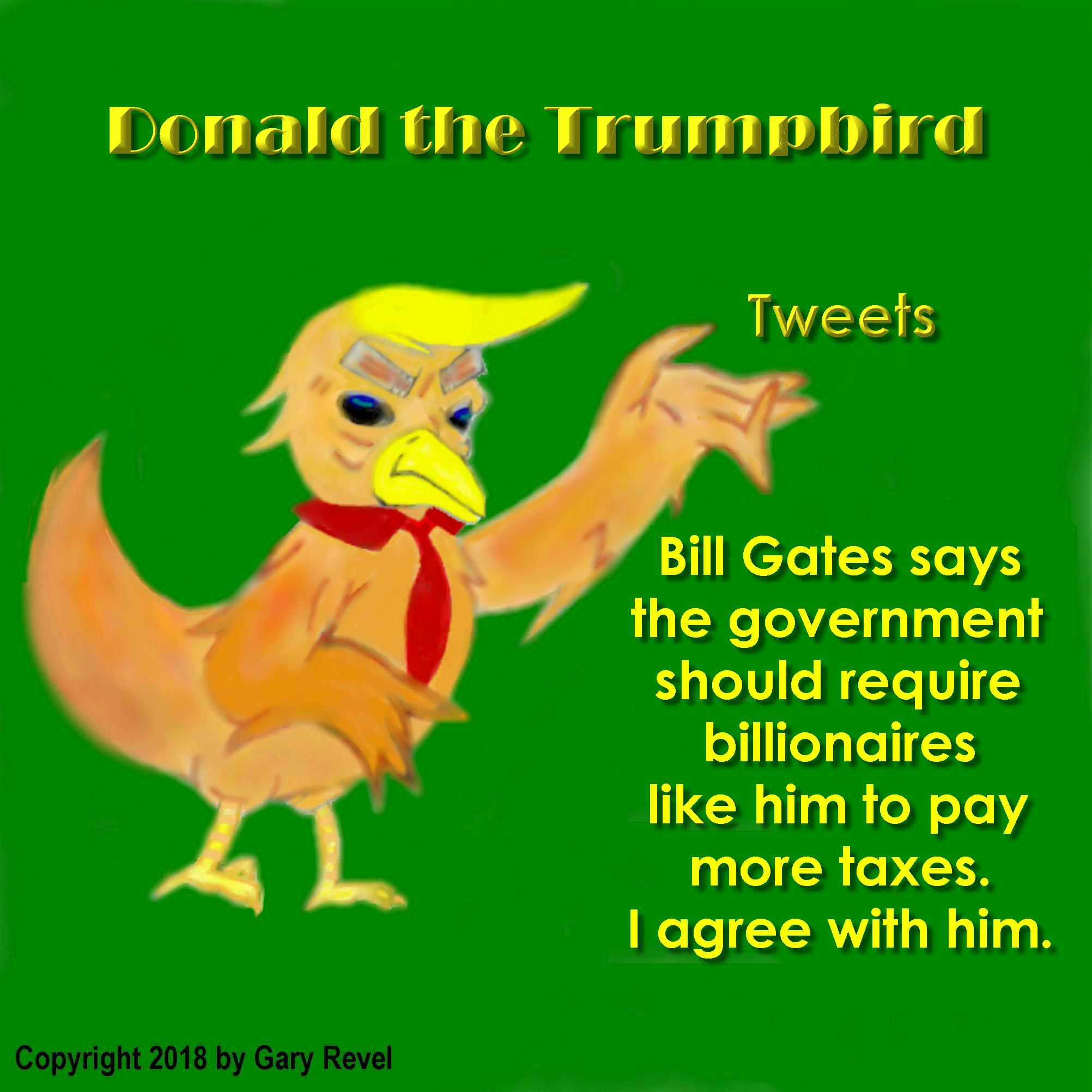 Donald the Trumpbird says Bill Gates