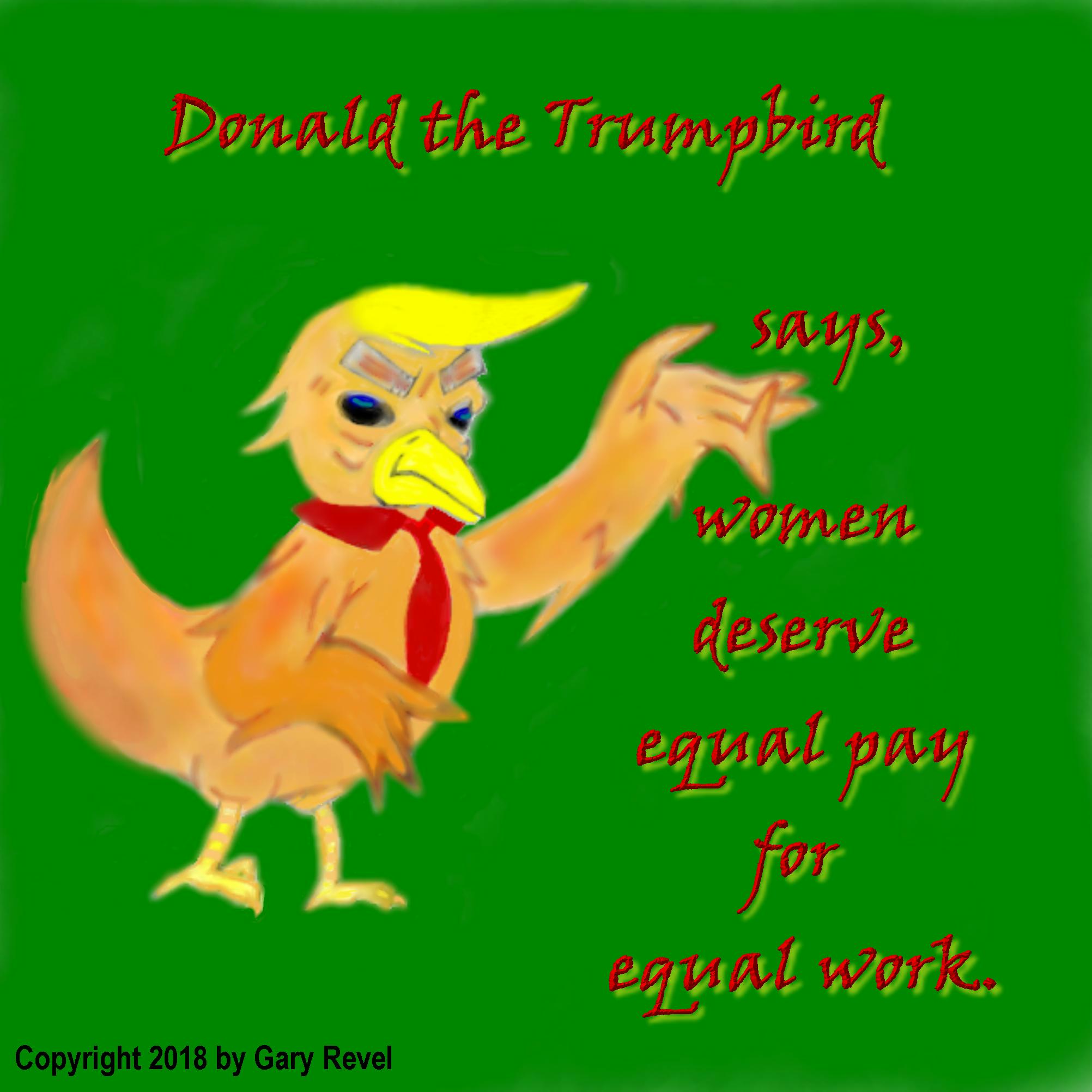 Donald the Trumpbird says equal pay for women